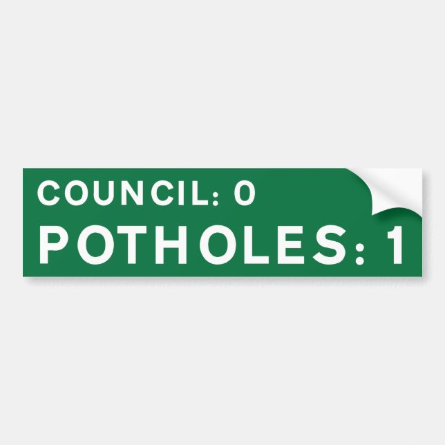 Green Pothole Bumper Sticker Council 0, Potholes 1 (Devant)