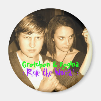 Gretchen & Regina, : Règle ... MAGNET DE NOUVEAU !