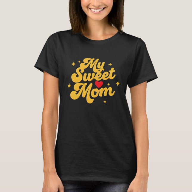 Groovy My Sweet Mom T-Shirt (Devant)