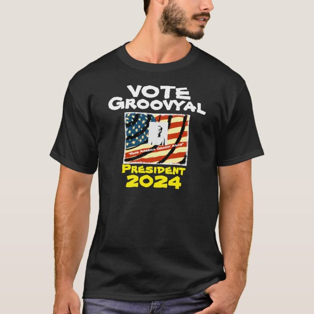 Groovyal Pour Président T-Shirt 2024 (Devant)