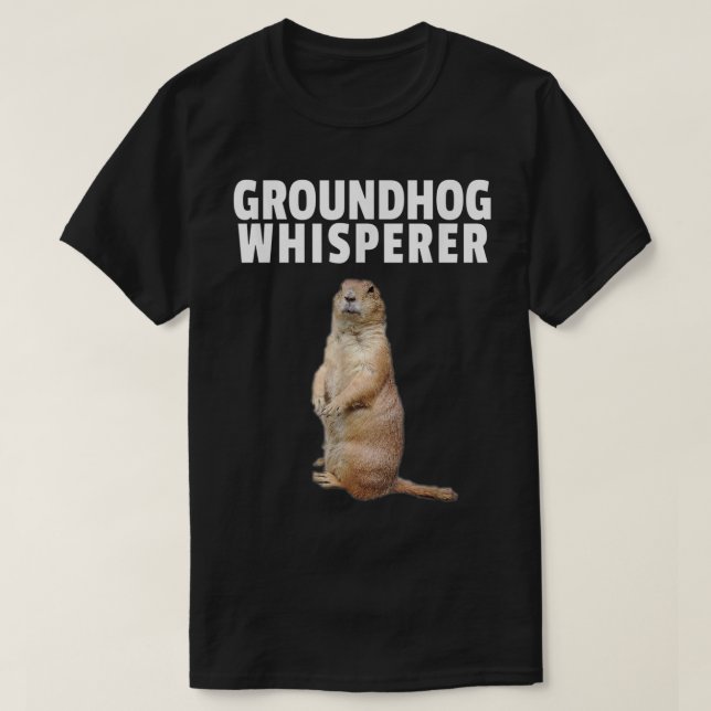 Groundhog Whisperer Tshirt Funny Groundhog Day 201 (Design devant)