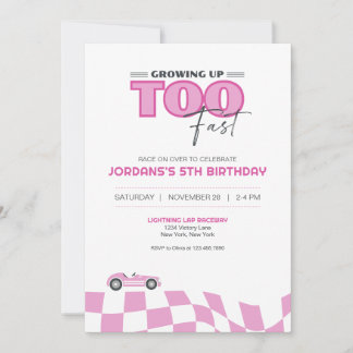 Growing Up Too Fast Race Car Birthday Invitation