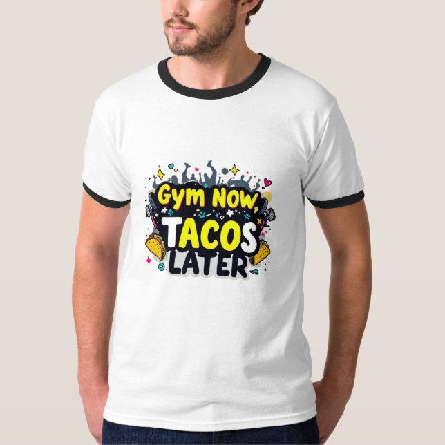 Gym Drôle Maintenant Tacos Plus Tard T-Shirt Ringe (Devant)