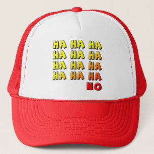 Ha Ha Ha No Funny Ball Casquette Trucker Hat