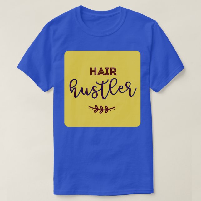 Hair Hustler Classic TShirt (Design devant)