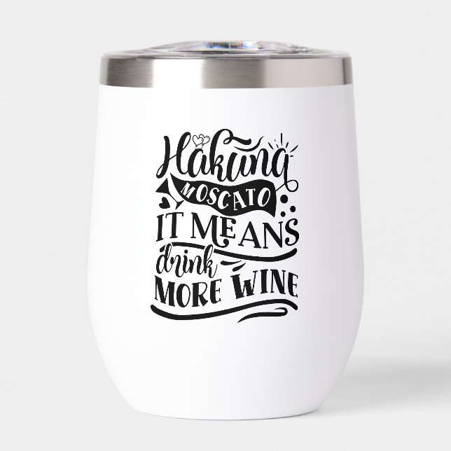 Hakuna Moscato signifie plus de vin (Avant)