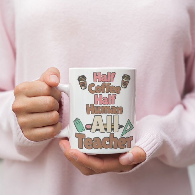 ☕️ Half Café, 💕 Demi Humain, Toute Mug Enseignant (Créateur téléchargé)