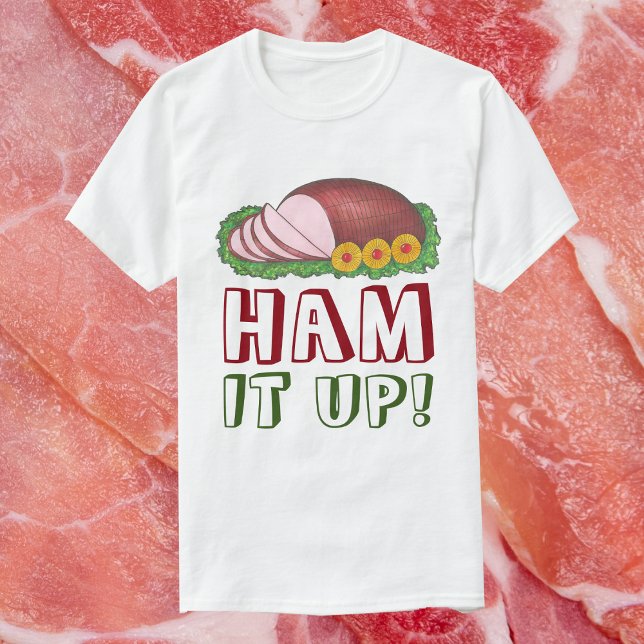 HAM IT UP Funny Ugly Christmas Sweat Party (Ham it up shirt)