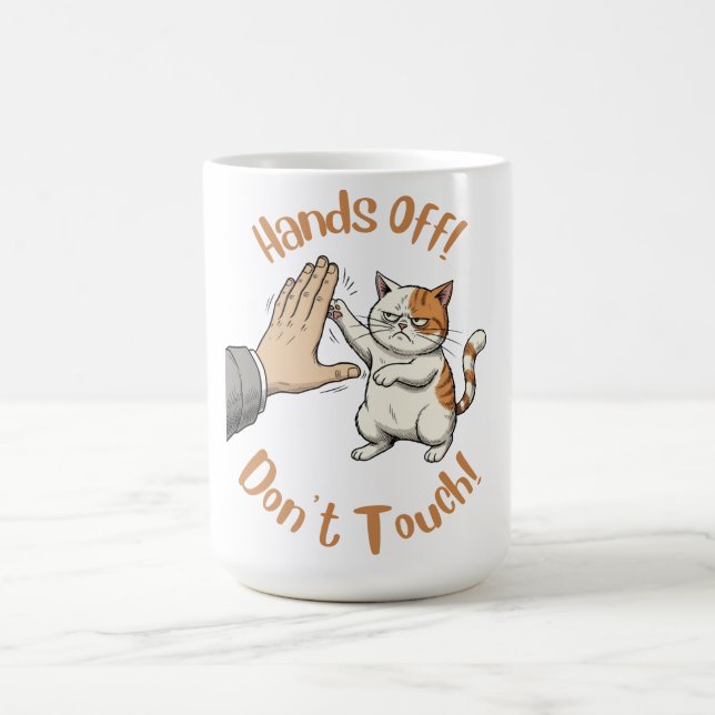 "Hands Off, Don't Touch" funny quote on mug (Centre)