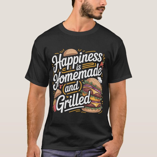 Happiness Homemade Grilled Burger T-Shirt Design (Devant)