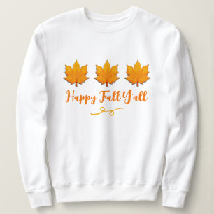 Happy Fall Y'all Golden Automne quitte Sweatshirt