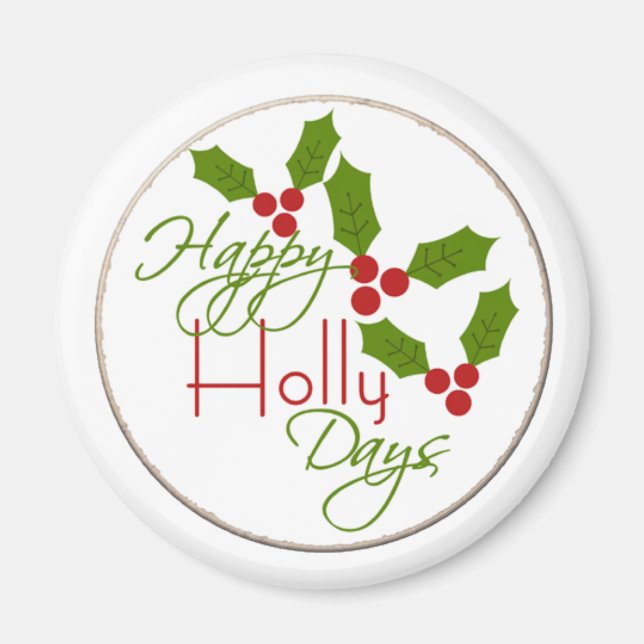 Happy Holly Days Magnet 2.25 " Round (Devant)