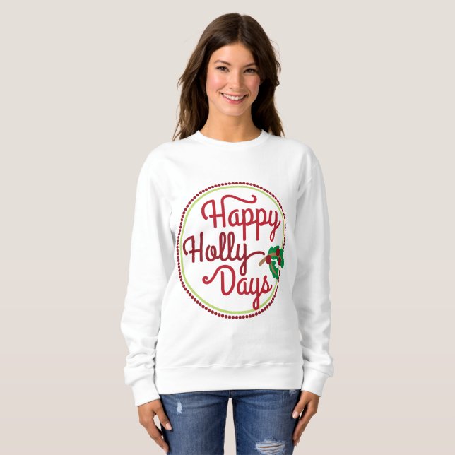 Happy Holly Days mot art sweatshirt (Devant entier)