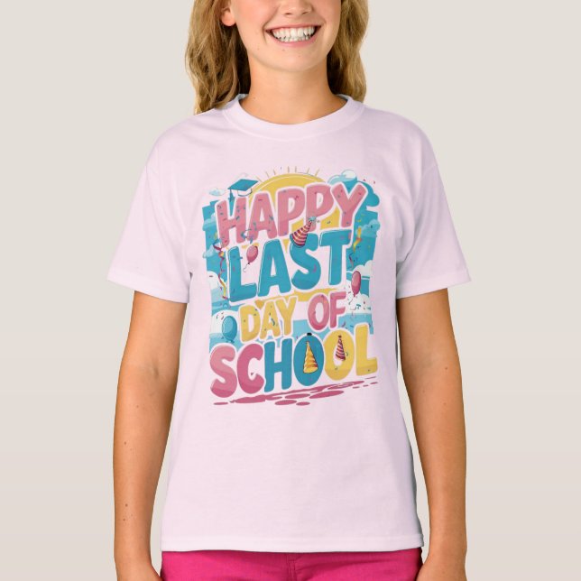 “Happy last day of school” t-shirt (Devant)