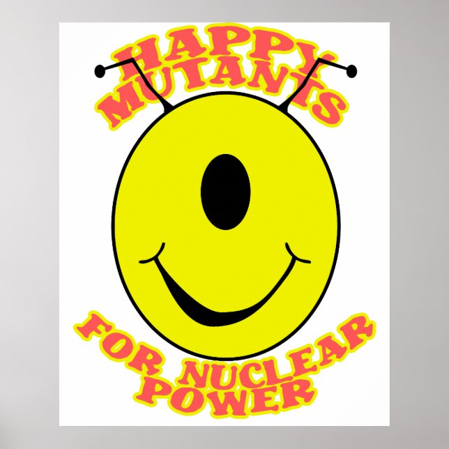 Happy Mutants For Nuclear Power Poster (Devant)