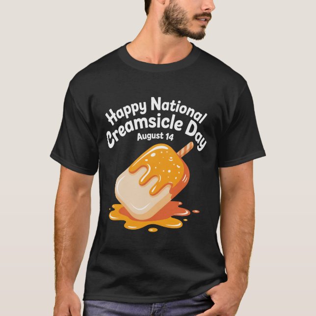 Happy National Creamsicle Day T-Shirt – August 14  (Devant)
