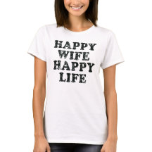 Happy Wife Happy Life t-shirt drôle