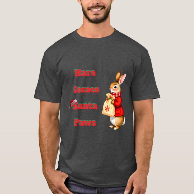 Hare Comes Santa Paws T-Shirt (Devant)