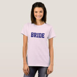 Haut de T-shirt classique pour femmes Pink Bride<br><div class="desc">T-shirt pour une mariée !</div>