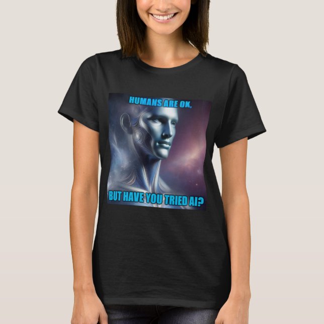 Have you Tried AI - Women's Black T-Shirt (Devant)