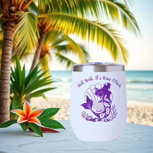 Hawaiian Mermaid-Shell Ouais il est l'heure du vin
