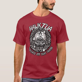 Hawk Tua Meditate sur le T-shirt Thang