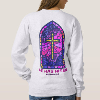 He Has Risen Sweatshirt