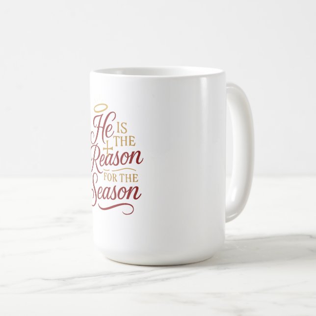 He Is the Reason for the Season Mug (Devant droit)