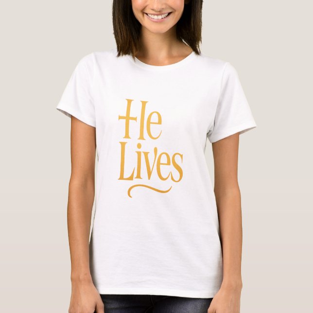 He Lives Easter 2026 T-Shirt — Christian Gift (Devant)