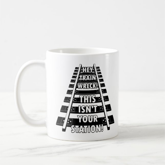 Hé Train Écrasé Ce N'est Pas Votre Station Tasse D (Gauche)
