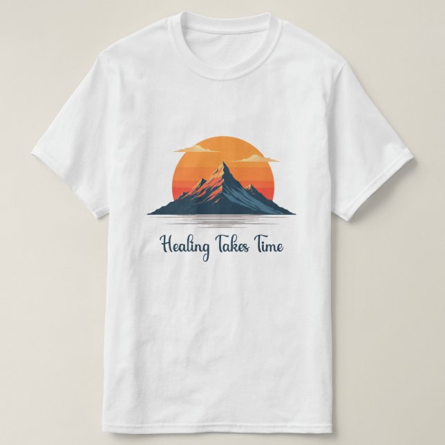 Healing Takes Time" Mountain Sunset T-Shirt |  (Design devant)