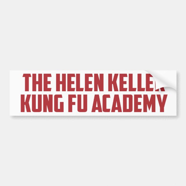 Helen Keller Kung Fu Academy Funny Bumper Sticker (Devant)