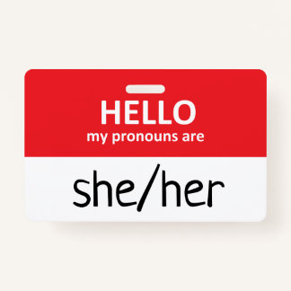 Hello My Pronouns Are She/Her Badge