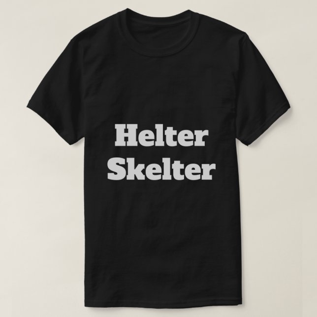 Helter Skelter Classic T-Shirt (Design devant)