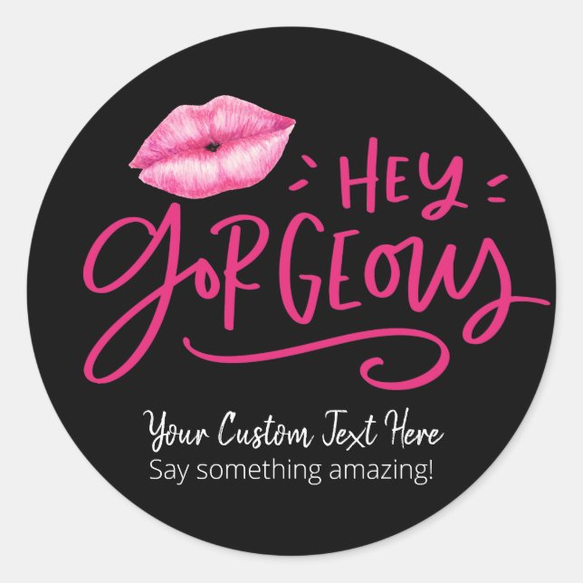 Hey Gorgeous Sticker Modèle - Ajouter Votre Propre (Devant)