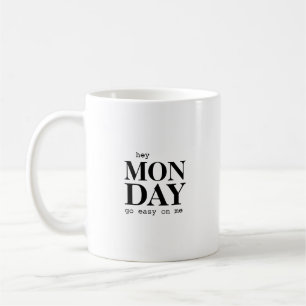 Hey Lundi Modern dire Typographie Mug