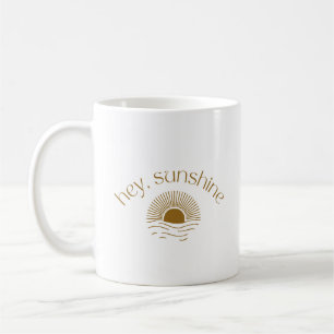 "Hey, Sunshine" Mug