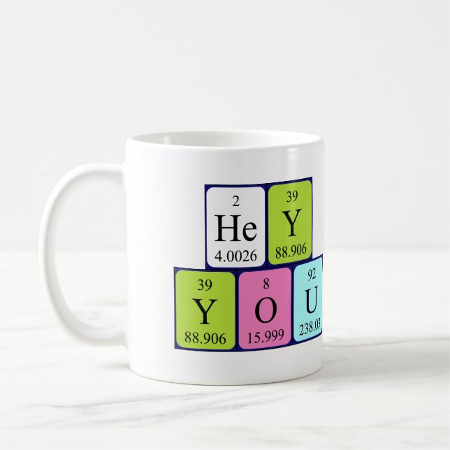 Hey You périodique table phrase mug (Gauche)