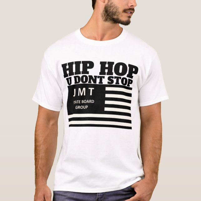 HIP HOP U DONT STOP T-Shirt (Devant)