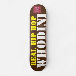HIP HOP VRAI WHODINI Skateboard