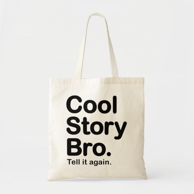 Histoire fraîche Bro. Dites-le encore.  Sac (Devant)