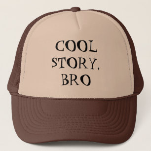 "Histoire fraîche, casquette de Bro"