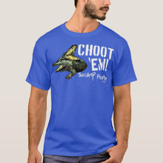 Histoire Marécage Les gens Choot Em TShirt - 8