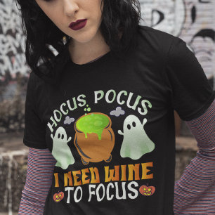 Hocus Pocus J'Ai Besoin De Vin Pour Focus T-Shirt