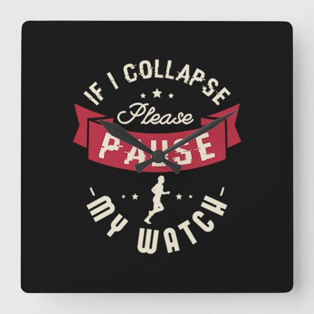 Horloge Carrée 28.If I Collapse Please Pause My Watch (Recto)