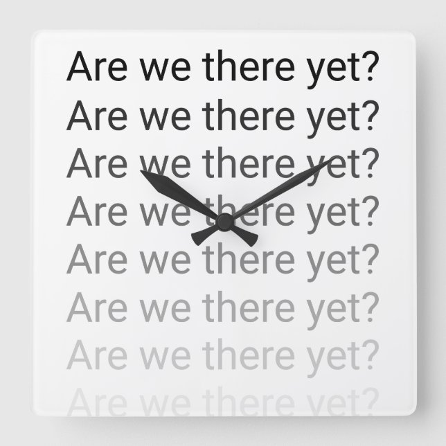 Horloge Carrée Are We There Yet ? Clock (homonymie) (Recto)