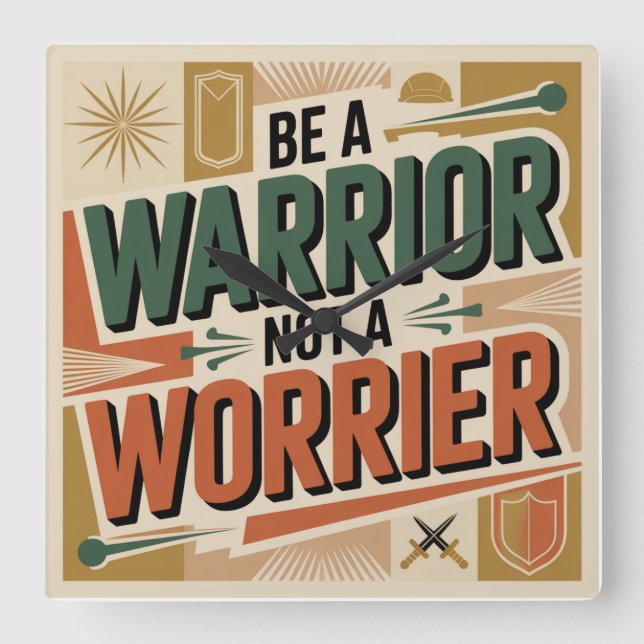 Horloge Carrée Be A Warrior, Not A Worrier (Recto)
