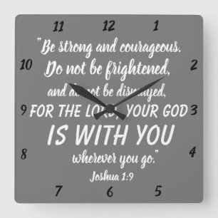 Horloge Carrée Be strong and courageous Joshua 1:9 Bible Versets