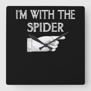 Horloge Carrée Cadeau Spider   I'm With The Spider Costume Matchi