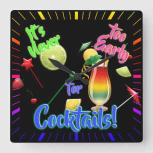 Horloge Carrée Ce n'est jamais trop tôt pour les cocktails Néon B